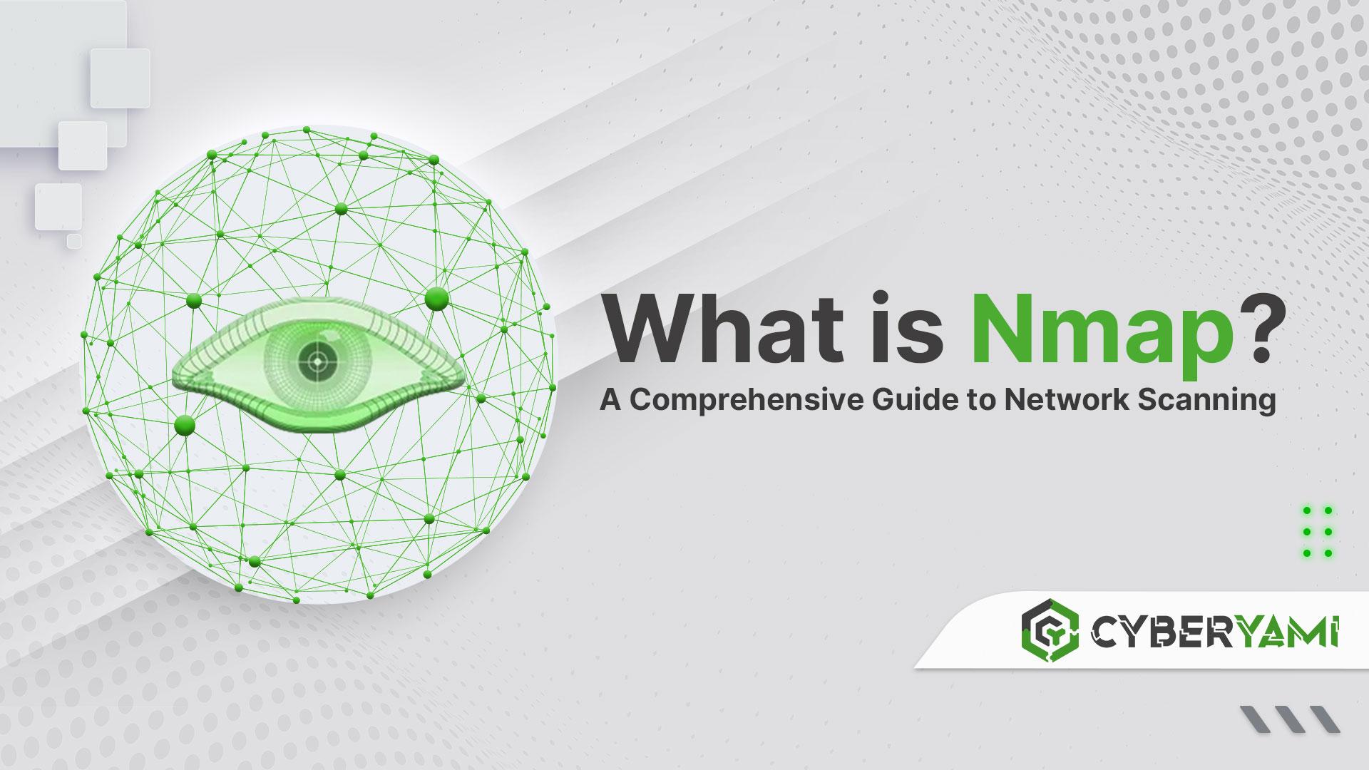 What is Nmap? A Comprehensive Guide to Network Scanning