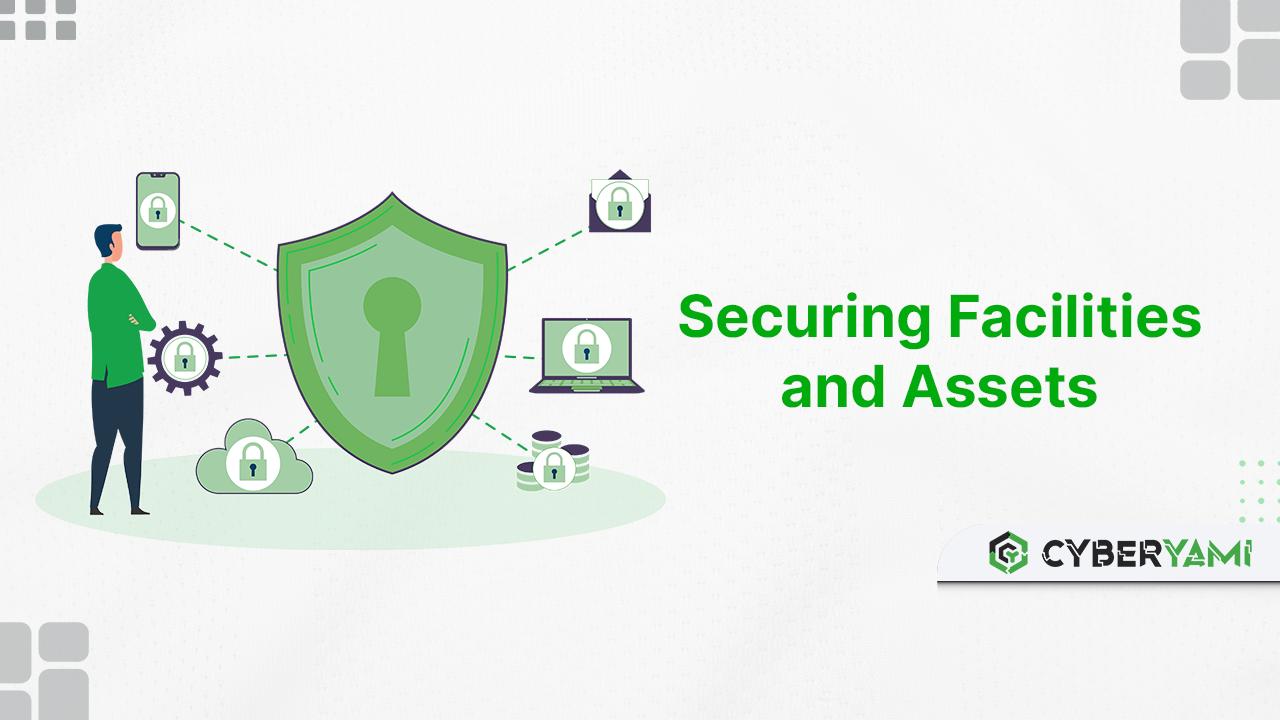 Securing Facilities and Physical Assets