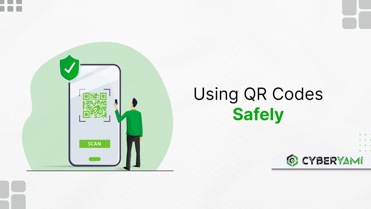 Using QR Codes Safely