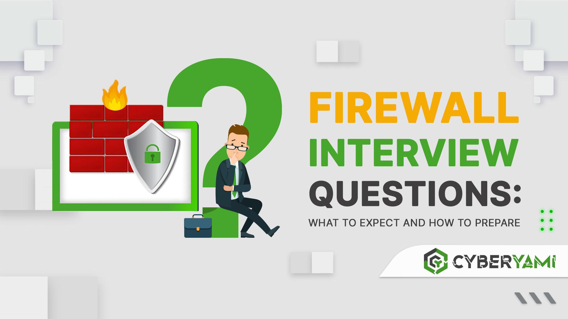 Firewall Interview Questions: What to Expect and How to Prepare